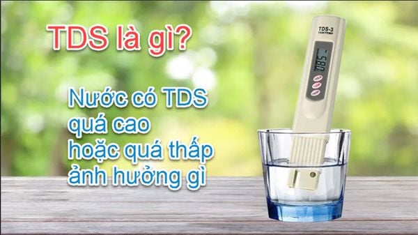 TDS là gì? Chỉ số TDS bao nhiêu là an toàn cho nước uống?